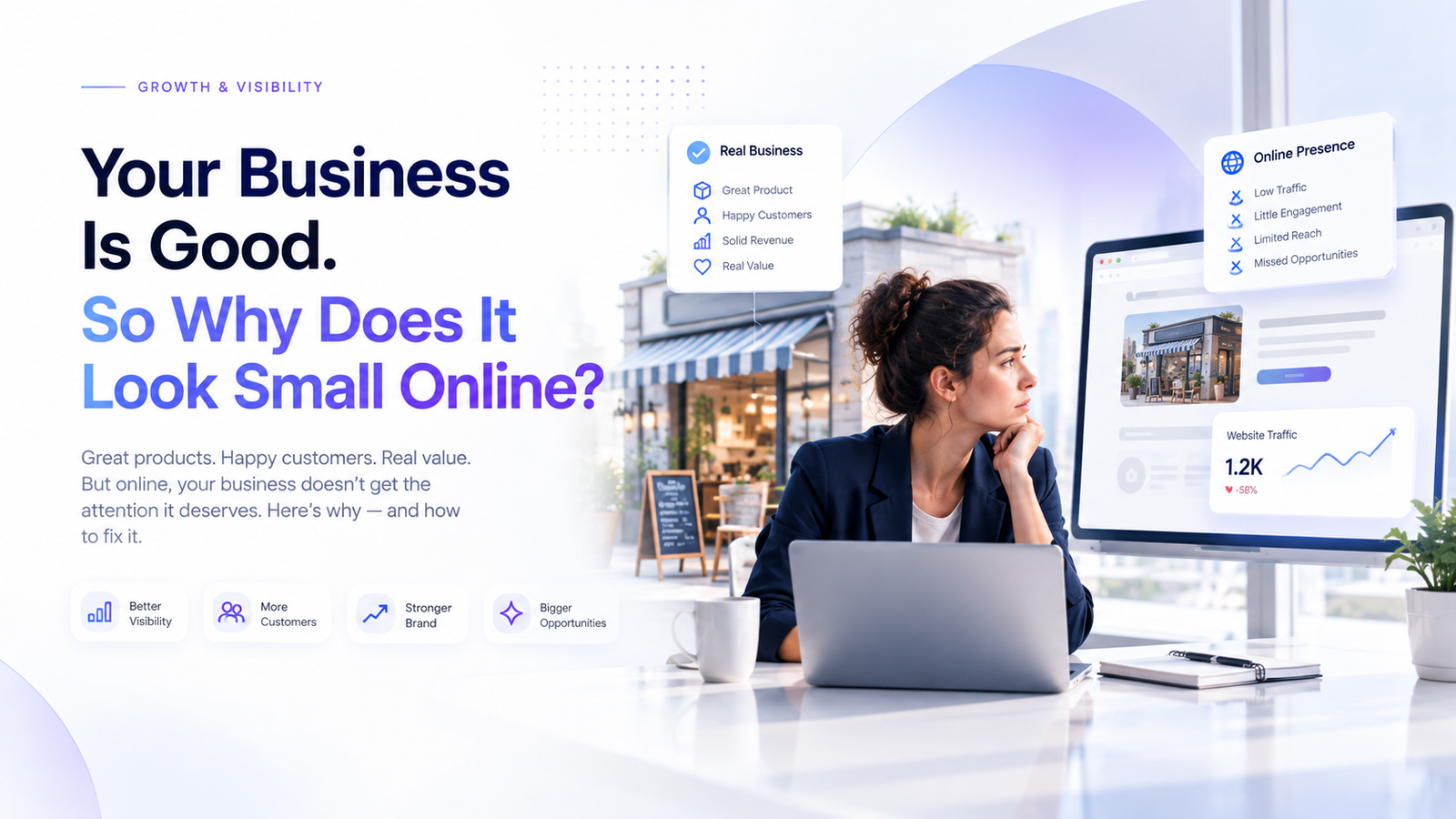 Your Business Is Good. So Why Does It Look Small Online?